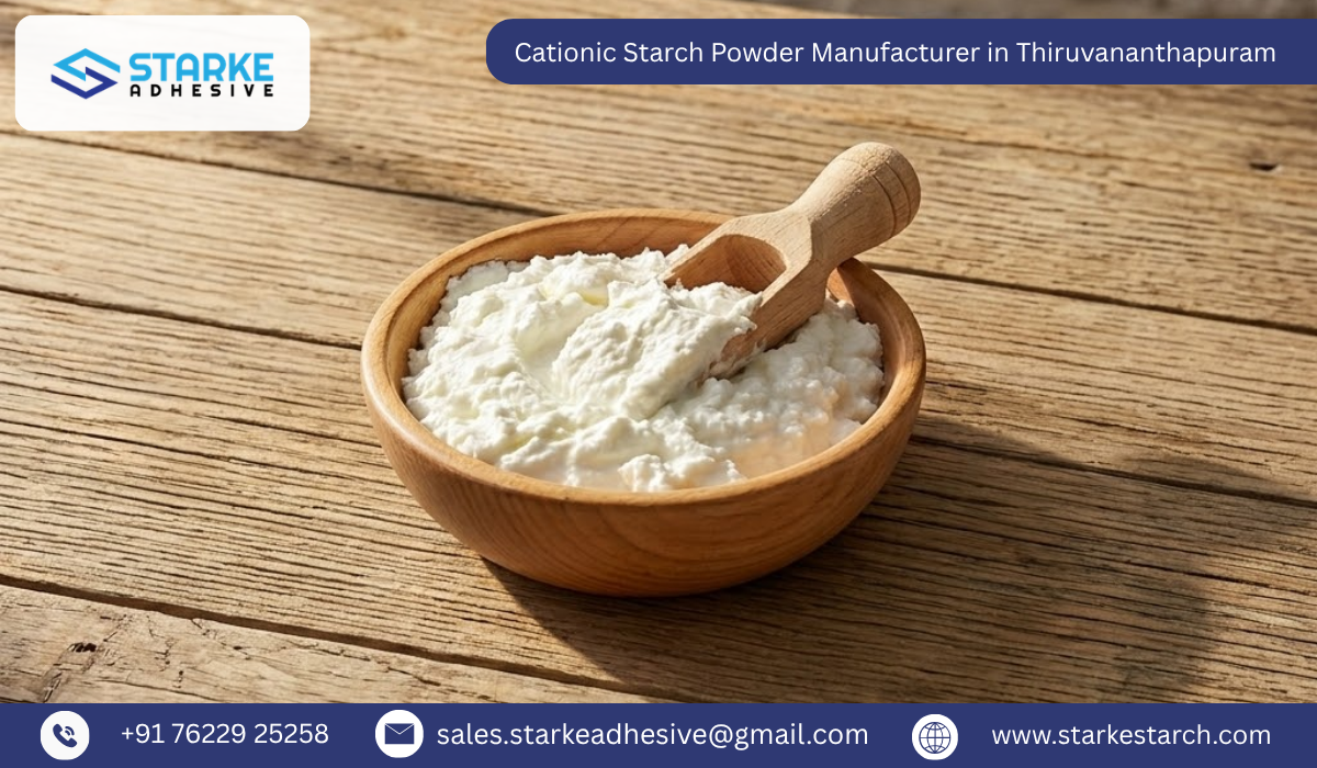 Cationic Starch Powder Manufacturer in Thiruvananthapuram